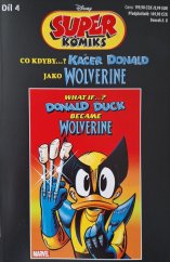 kniha Co Kdyby...?Kačer Donald Jako Wolverine SuperKOMIKS Díl.4, Story House Egmont sp. z o.o. 2025