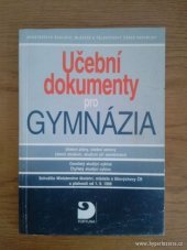 kniha Učební dokumenty pro gymnázia učební plány, učební osnovy (denní studium, studium při zaměstnání) : osmiletý studijní cyklus, čtyřletý studijní cyklus : s platností od 1.9.1999, Fortuna 1999