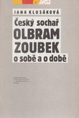 kniha Český sochař Olbram Zoubek o sobě a o době, Středočeské nakladatelství a knihkupectví 1990