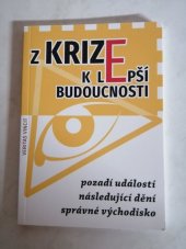 kniha Z krize k lepší budoucnosti pozadí událostí, následující dění, správné východisko, Vydavatelství a nakladatelství Ráj 2023