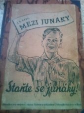 kniha Mezi junáky příručka vedoucím i rádcům pro první kroky v junáctví, Občanská tiskárna 1939