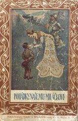 kniha Pohádky našemu miláčkovi Sbírka nejkrás. poh. pro ml., Šolc a Šimáček 1925