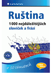 kniha Ruština 1000 nejdůležitějších slovíček a frází v 50 tématech, Grada 2013