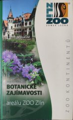 kniha Botanické zajímavosti areálu ZOO Zlín, ZOO a zámek Zlín-Lešná 2009