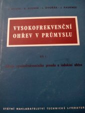 kniha Vysokofrekvenční ohřev v průmyslu Díl 1, - Zdroje vysokofrekvenčního proudu a indukční ohře - Určeno technikům v prům. zabývajícim se aplikacemi vysokofrekvenčního ohřevu., SNTL 1955