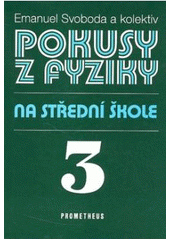 kniha Pokusy z fyziky na střední škole 3, Prometheus 1997