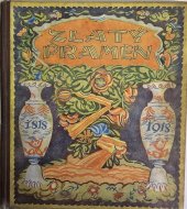 kniha Zlatý pramen sto let české pohádky, Antonín Svěcený 1918