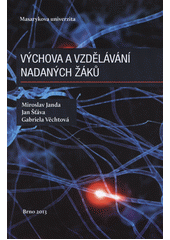 kniha Výchova a vzdělávání nadaných žáků, Masarykova univerzita 2013