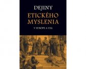 kniha Dejiny etického myslenia v Európe a USA, Kalligram 2008