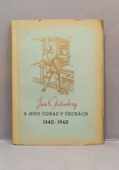 kniha Jan Gutenberg a jeho odkaz v Čechách ... [1440-1940], Výbor pro pořádání výstavy na pamět 500. výročí vynalezení knihtisku Janem Gutenbergem 1940