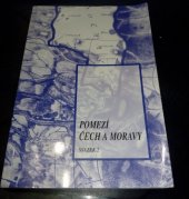 kniha Pomezí Čech a Moravy sborník prací ze společenských a přírodních věd pro okres Svitavy, Státní okresní archiv Svitavy se sídlem v Litomyšli 1997