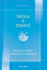 kniha Škola a zdraví pro 21. století, 2010 výchova ke zdraví: souvislosti a inspirace, Masarykova univerzita 2010