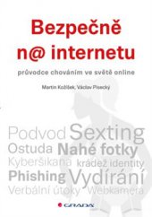kniha Bezpečně na internetu Průvodce chováním ve světě online, Grada 2016