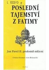 kniha Poslední tajemství z Fatimy Jan Pavel II. prolomil mlčení, Dobra 2000