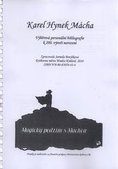 kniha Karel Hynek Mácha výběrová personální bibliografie k 200. výročí narození, Knihovna města Hradce Králové 2010