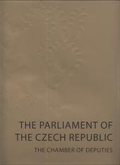 kniha The Parliament of the Czech Republic - the Chamber of deputies, Issued for the Office of the Chamber of Deputies of the Parliament of the Czech Republic by Ivan Král 2008