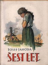 kniha Šest let Obraz z doby poroby, Krkonošské nakladatelství Josef Krbal 1946