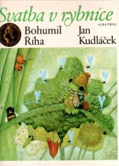 kniha Svatba v rybníce pro čtenáře od 6 let, Albatros 1982