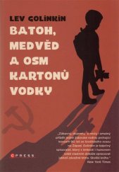 kniha Batoh, medvěd a osm kartonů vodky, CPress 2017
