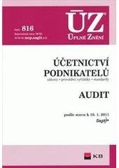 kniha Účetnictví podnikatelů zákony, prováděcí vyhlášky, standardy ; Audit : podle stavu k 10.1.2011, Sagit 2011