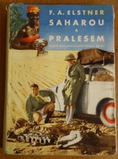 kniha Saharou a pralesem dobrodružství kapesního automobilu, který se pokusil o světový rekord mezi Prahou, rovníkem a Prahou, SNDK 1956