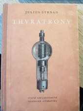 kniha Thyratrony Určeno ... technikům a provozářům ze všech prům. oborů, SNTL 1954