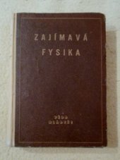 kniha Zajímavá fysika Paradoxa, hlavolamy, úkoly a pokusy, hádanky a vypravování z oblasti fysiky, Mladá fronta 1952