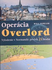 kniha Operácia Overlord Vylodenie v Normandii: prvých 24 hodín, Ottovo nakladatelství 2005