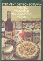 kniha Sortiment dietních potravin a výrobků vhodných pro racionální výživu [Informační brožura], Propagagční podnik 1988