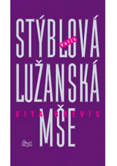 kniha Lužanská mše. Vita brevis, Šulc - Švarc 2007