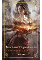 kniha Pekelné stroje Kniha třetí - Mechanická princezna, YOLI 2016