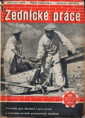 kniha Zednické práce Příruč. pro odb. výcvik a školení ve stavebnictví, Práce 1951
