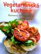 kniha Vegetariánská kuchyně Rozmanitá, čerstvá a chutná, Naumann & Göbel 2017