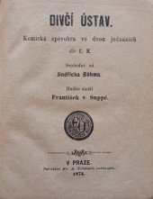 kniha Dívčí ústav komická zpěvohra ve dvou jednáních, Fr. A. Urbánek 1874