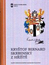 kniha Kryštof Bernard Skrbenský z Hříště paměti hornoslezského barokního šlechtice, Ostravská univerzita v Ostravě 2010