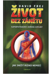 kniha Život bez zánětu Superpotraviny, koření, byliny, Eminent 2019