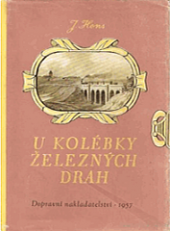 kniha U kolébky železných drah život a dílo Jana Pernera, Dopravní nakladatelství 1956