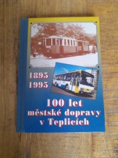 kniha 100 let městské dopravy v Teplicích 1895-1995, Dopravní vydavatelství Wolf 1995