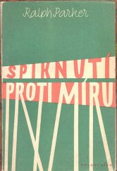 kniha Spiknutí proti míru Zápisky britského novináře, Melantrich 1950