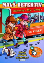 kniha Malý detektiv Ve vlaku - hádanky, hry, úkoly., Fragment 2011