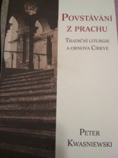 kniha Povstávání z prachu  Tradiční liturgie a obnova Církve , Hesperion 2016
