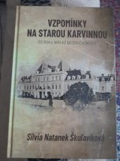 kniha Vzpomínky na starou Karvinnou Od r. 1874 až do současnosti , Natanek Škuĺavíková Silvia 2022