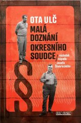 kniha Malá doznání okresního soudce výsledek nápadu Josefa Škvoreckého, Šulc - Švarc 2013