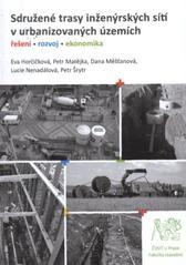 kniha Sdružené trasy inženýrských sítí v urbanizovaných územích řešení, rozvoj, ekonomika, ČVUT 2010