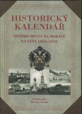kniha Historický kalendář Nového Města na Moravě 1. - Na léta 1850-1918, Město Nové Město na Moravě 2006
