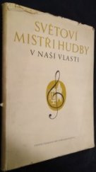 kniha Světoví mistři hudby v naší vlasti, Státní pedagogické nakladatelství 1958