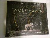 kniha Wolf Haven Sanctuary and the Future of Wolves in North America, Sasquatch Books  2016