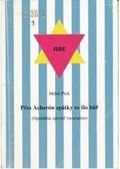 kniha Přes Acherón zpátky to šlo hůř opožděná zpověď vnoučatům..., Augusta 1997