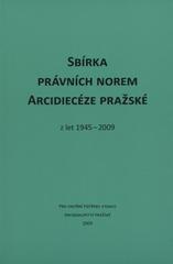 kniha Sbírka právních norem Arcidiecéze pražské z let 1945-2009, Arcibiskupství pražské 2009
