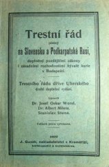 kniha Trestní řád platný na Slovensku a Podkarpatské Rusi, doplněný pozdějšími zákony i zásadními nálezy bývalé kurie v Budapešti, J. Gusek 1922
